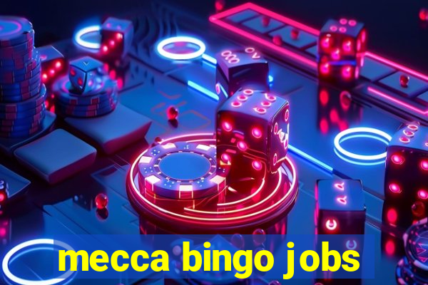 mecca bingo jobs