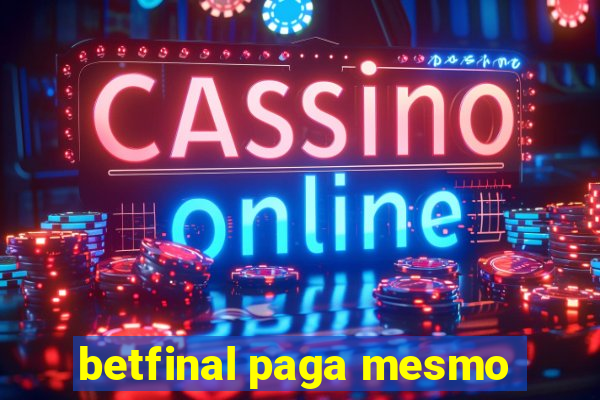 betfinal paga mesmo