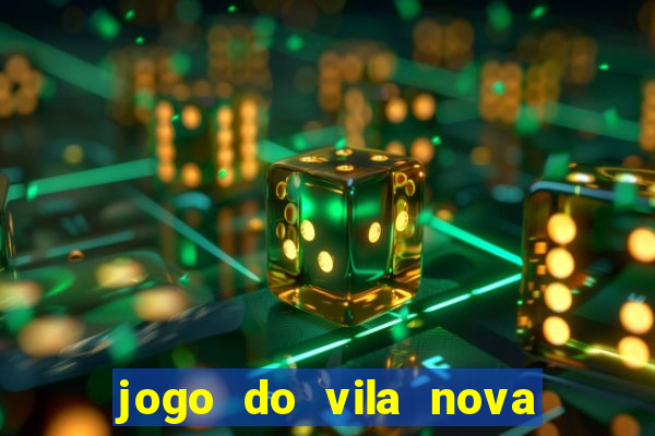 jogo do vila nova onde assistir