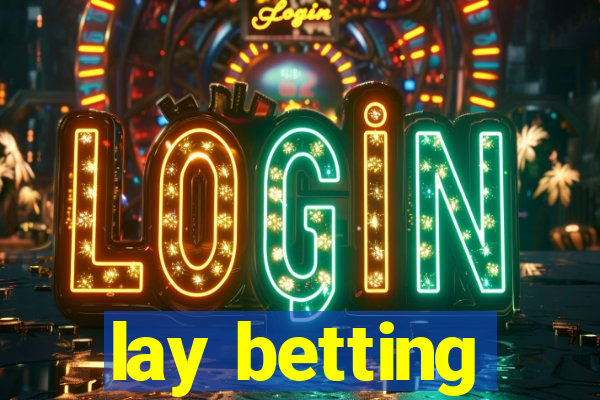 lay betting