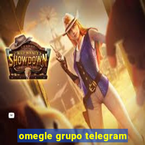 omegle grupo telegram