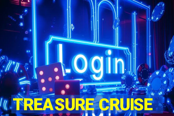 TREASURE CRUISE