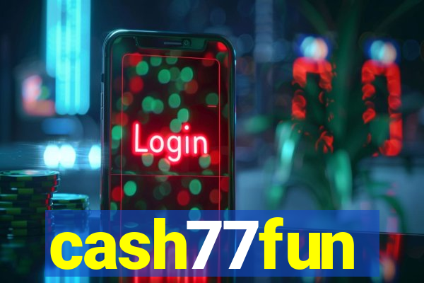 cash77fun