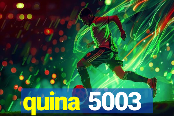 quina 5003