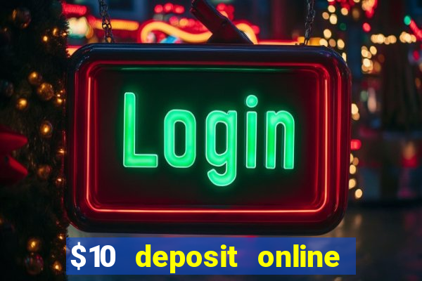 $10 deposit online casino australia