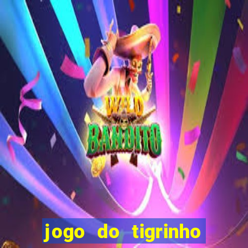 jogo do tigrinho que paga bem