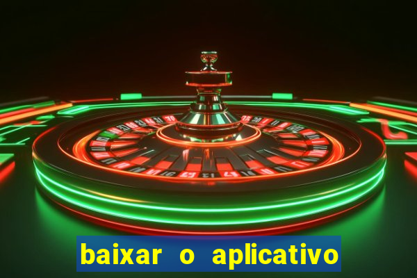 baixar o aplicativo esporte bet