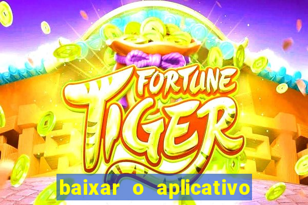 baixar o aplicativo esporte bet