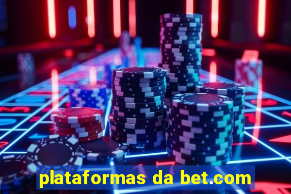 plataformas da bet.com