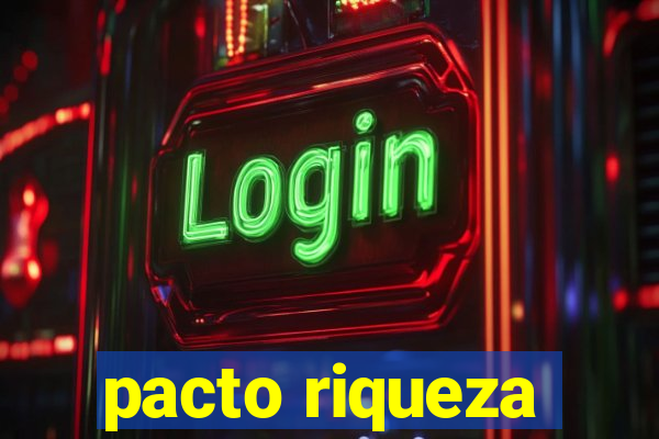 pacto riqueza