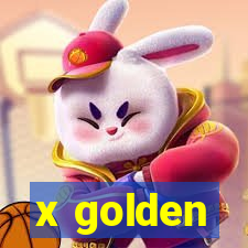 x golden