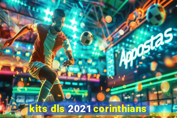 kits dls 2021 corinthians