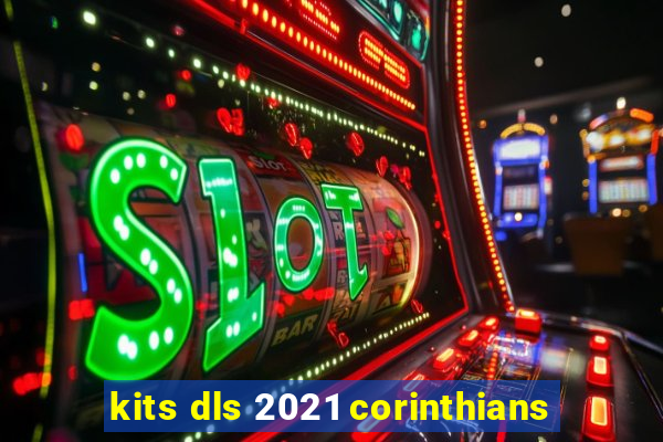 kits dls 2021 corinthians