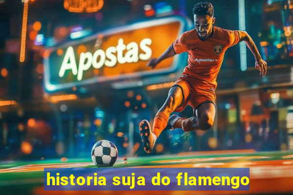 historia suja do flamengo