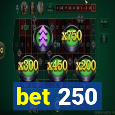 bet 250