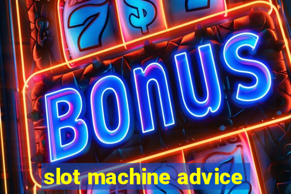 slot machine advice