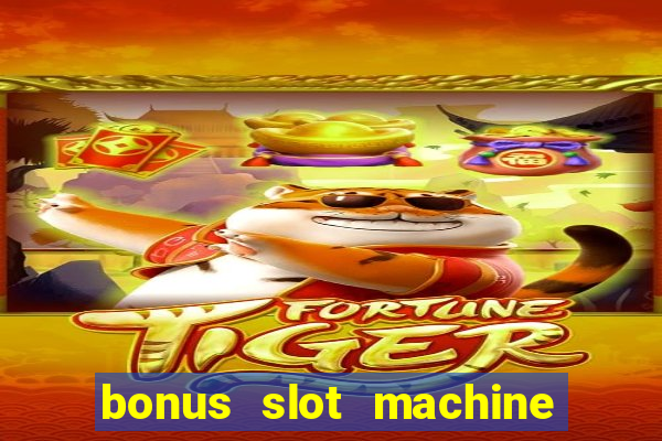 bonus slot machine tipi disponibili