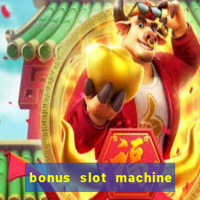 bonus slot machine tipi disponibili