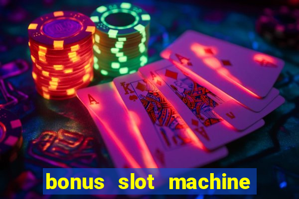 bonus slot machine tipi disponibili