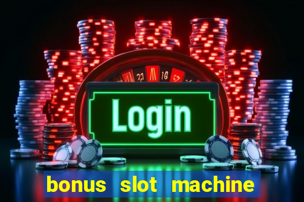 bonus slot machine tipi disponibili