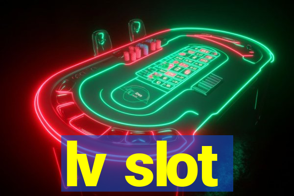 lv slot