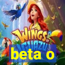 beta o