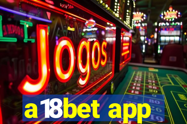 a18bet app