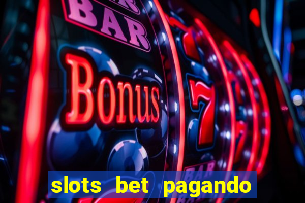 slots bet pagando no cadastro