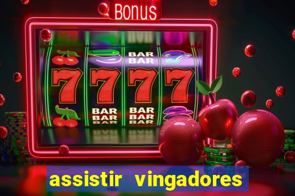 assistir vingadores ultimato completo dublado gratis