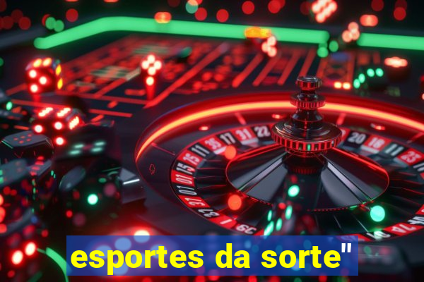 esportes da sorte