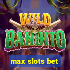 max slots bet