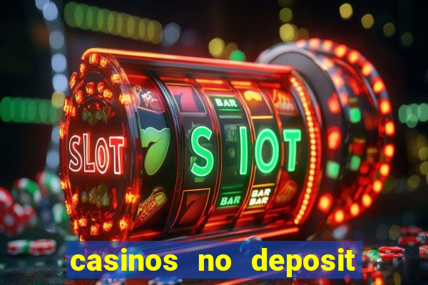 casinos no deposit free spins