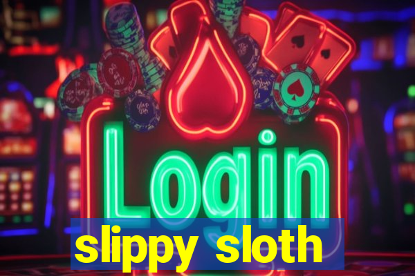 slippy sloth