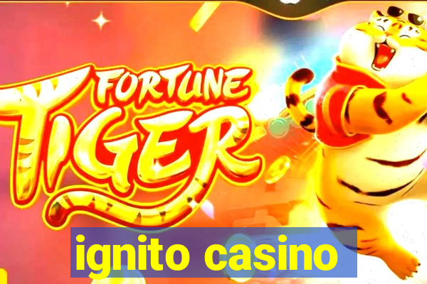 ignito casino