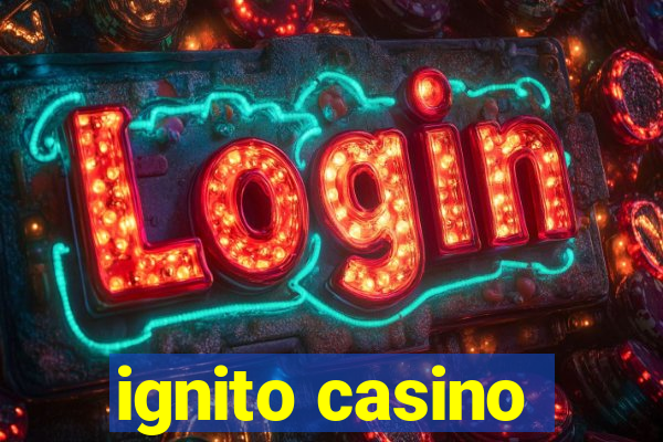 ignito casino