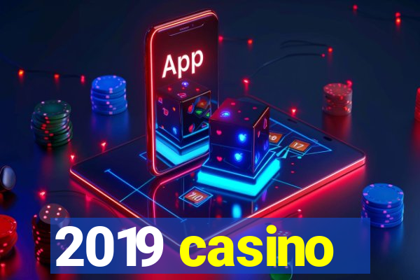 2019 casino