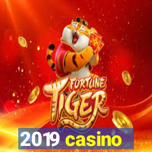 2019 casino