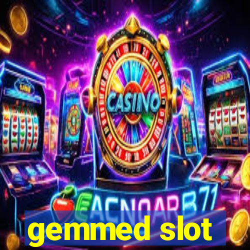 gemmed slot