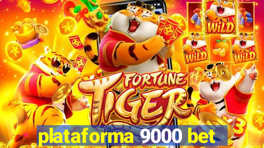 plataforma 9000 bet