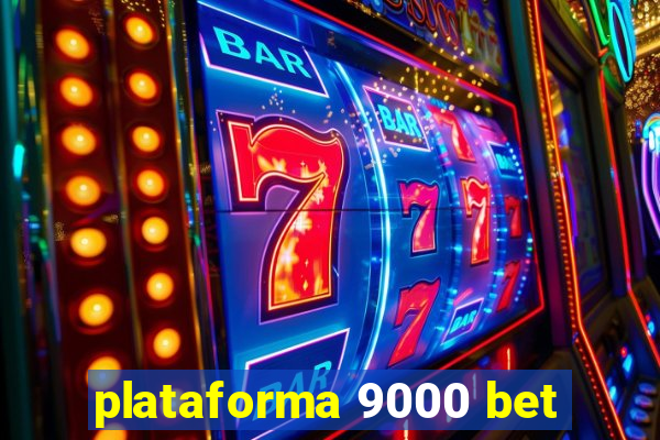 plataforma 9000 bet