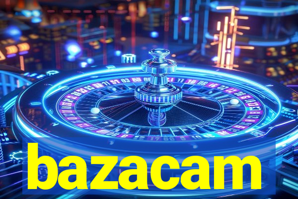 bazacam