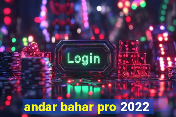 andar bahar pro 2022