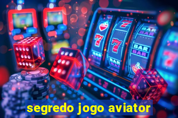 segredo jogo aviator