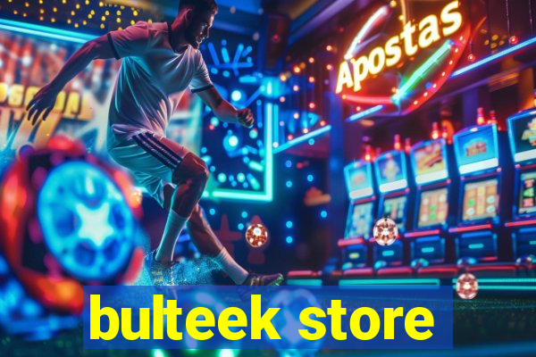 bulteek store