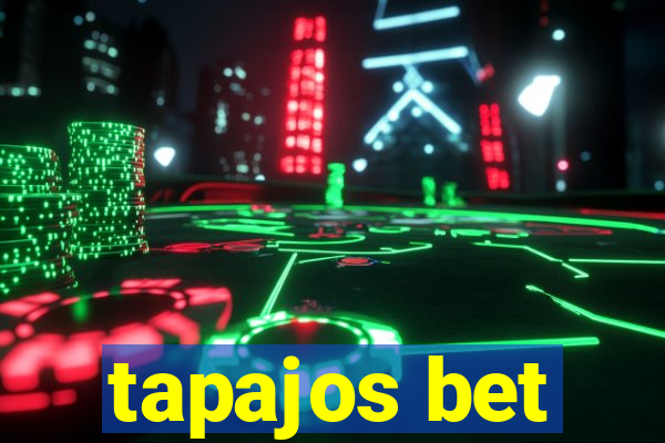 tapajos bet