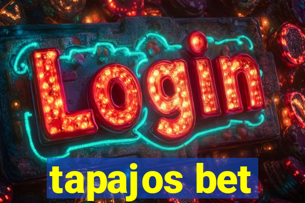 tapajos bet