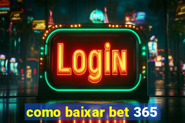 como baixar bet 365