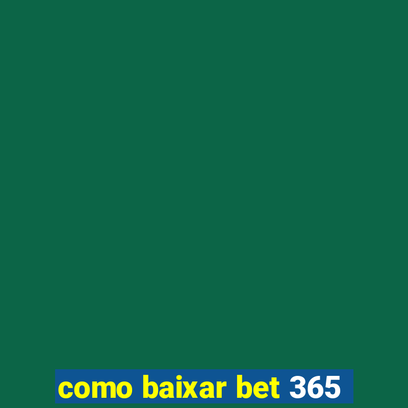 como baixar bet 365