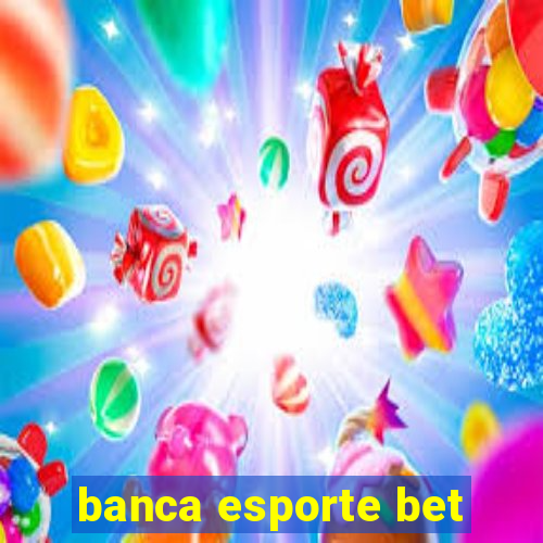 banca esporte bet