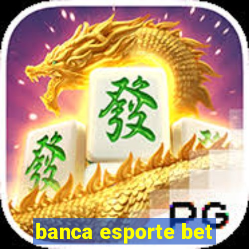 banca esporte bet